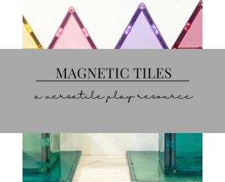 Magnetic Tiles – a versatile Play resource for Preschoolers